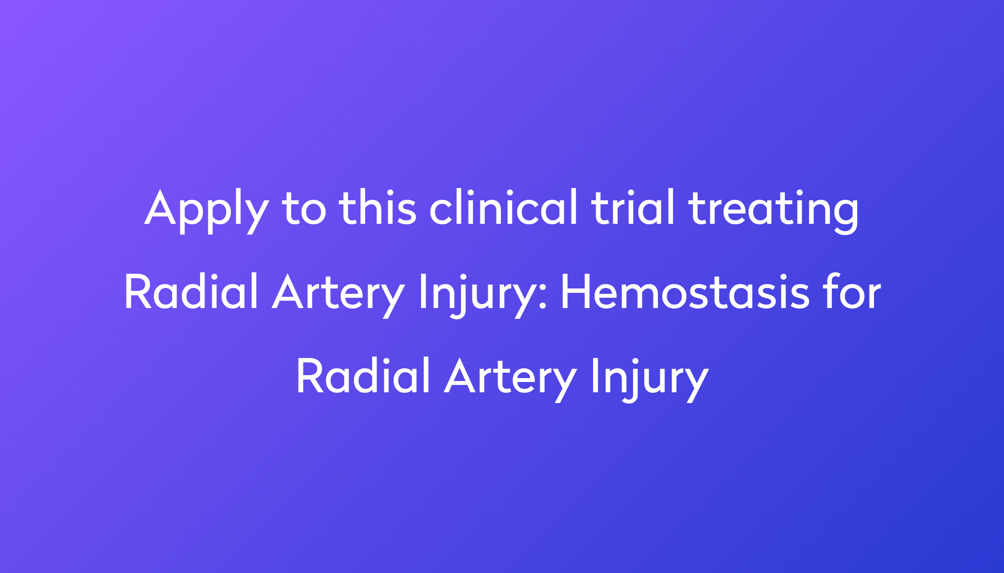 Hemostasis for Radial Artery Injury Clinical Trial 2024 Power